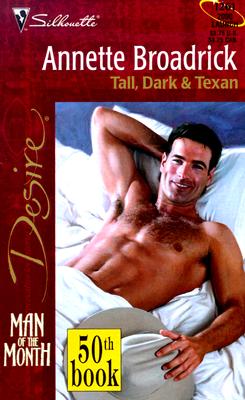 Tall, Dark & Texan (Man Of The Month/50th Book) (Harlequin Desire)