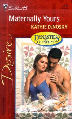 Maternally Yours (Dynasties: The Connellys) (Harlequin Desire)