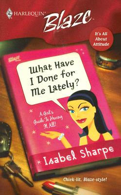 What Have I Done For Me Lately