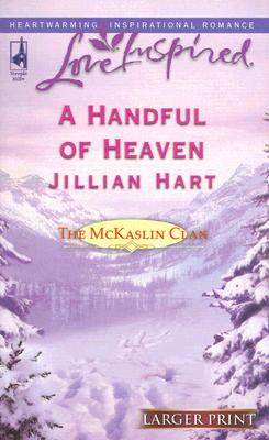 A Handful of Heaven (The McKaslin Clan: Series 2, Book 4) (Larger Print Love Inspired #335)