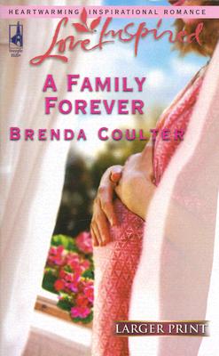 A Family Forever (Larger Print Love Inspired #342)