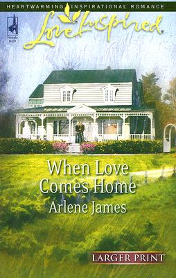 When Love Comes Home (Steeple Hill Love Inspired (Large Print))