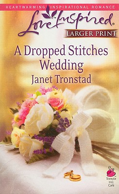 A Dropped Stitches Wedding (Sisterhood Series #3) (Larger Print Love Inspired #486)