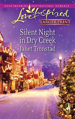 Silent Night in Dry Creek (Steeple Hill Love Inspired (Large Print))