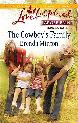 The Cowboy's Family (Larger Print Love Inspired: Home on the Ranch)