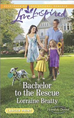 Image for Bachelor to the Rescue (Love Inspired LP Home to Dover)