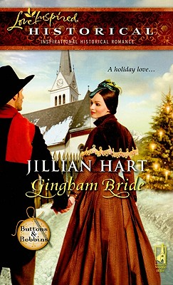 Gingham Bride (Steeple Hill Love Inspired Historical: Buttons & Bobbins) Hart, Jillian