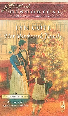 Her Patchwork Family (The Gabriel Sisters Series #2) (Steeple Hill Love Inspired Historical #45)
