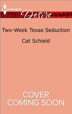Two-Week Texas Seduction: A scandalous story of passion and romance (Texas Cattleman's Club: Blackmail, 4)
