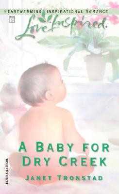Image for A Baby for Dry Creek (Dry Creek Series #6) (Love Inspired #240)