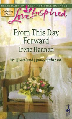 From This Day Forward (Heartland Homecoming, Book 1) (Love Inspired #419)