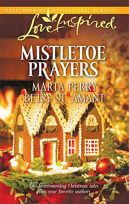 Mistletoe Prayers: The Bodine Family Christmas The Gingerbread Season (Love Inspired #591)