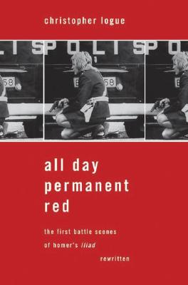 All Day Permanent Red: An Account of the First Battle Scenes of Homer's Iliad