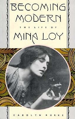 Becoming Modern: The Life of Mina Loy
