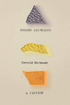 BORDER DISTRICTS A FICTION