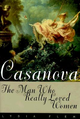 Casanova: The Man Who Really Loved Women