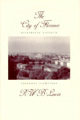 The City of Florence: Historical Vistas & Personal Sightings