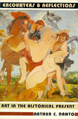 Encounters & Reflections: Art in the Historical Present