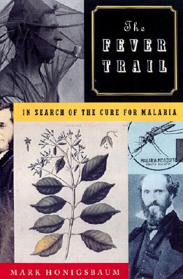 Image for The Fever Trail: In Search of the Cure for Malaria