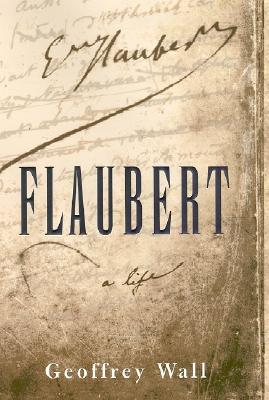 Flaubert: A Life