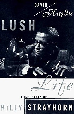 Image for Lush Life: A Biography of Billy Strayhorn Lush Life: A Biography of Billy Strayhorn