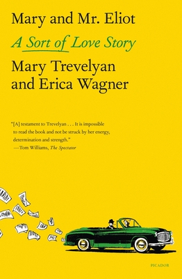 Mary and Mr. Eliot: A Sort of Love Story