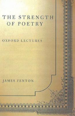 The Strength of Poetry (Oxford Lectures)