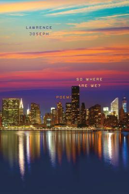 So Where Are We: Poems