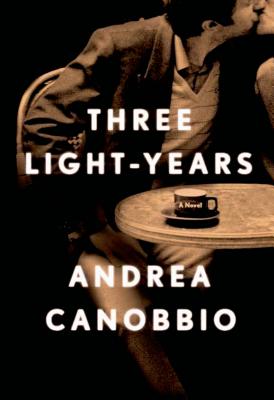 THREE LIGHT-YEARS TRANSLATED FROM THE ITALIAN BY ANNE MILANO APPEL