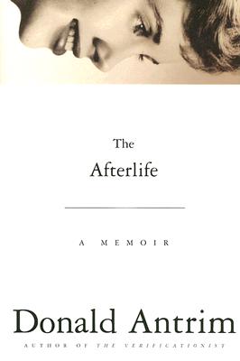 The Afterlife: A Memoir