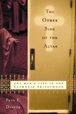 The Other Side of the Altar: One Man's Life in the Catholic Priesthood
