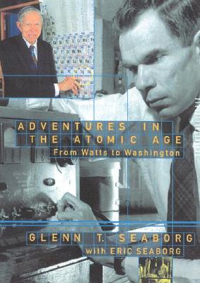 Adventures in the Atomic Age: From Watts to Washington