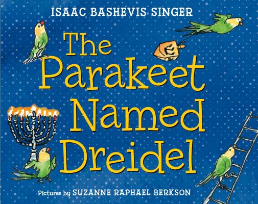 Parakeet Named Dreidel: A Picture Book