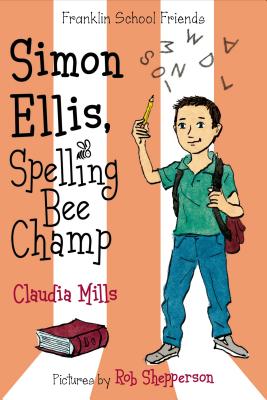 Simon Ellis, Spelling Bee Champ (Franklin School Friends, 4)