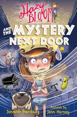 Image for Hazy Bloom and the Mystery Next Door (Hazy Bloom, 3) Hazy Bloom and the Mystery Next Door (Hazy Bloom, 3)