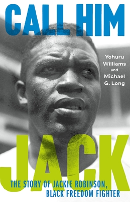 Image for Call Him Jack: The Story of Jackie Robinson, Black Freedom Fighter