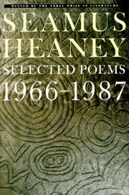 Seamus Heaney: Selected Poems, 1966-1987