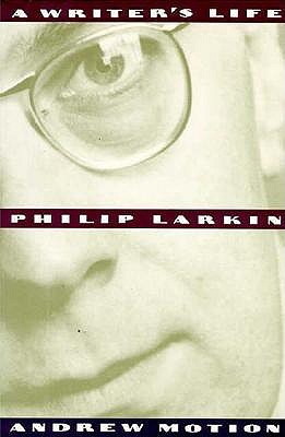 Image for Philip Larkin : A Writer's Life Philip Larkin : A Writer's Life