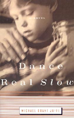 Dance Real Slow: A Novel