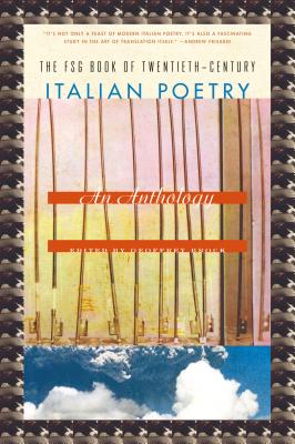 The FSG Book of Twentieth-Century Italian Poetry: An Anthology