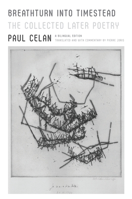 Breathturn Into Timestead The Collected Later Poetry: a Bilingual Edition