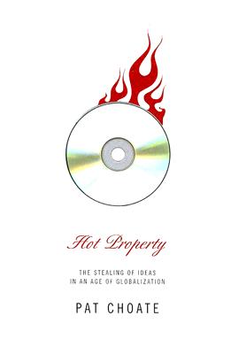 Hot Property: The Stealing of Ideas in an Age of Globalization
