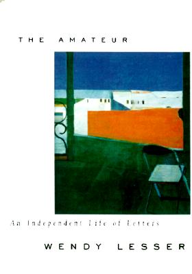 Image for The Amateur: An Independent Life of Letters