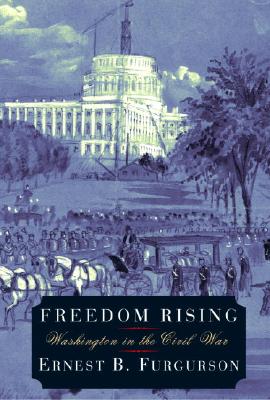 Freedom Rising: Washington in the Civil War