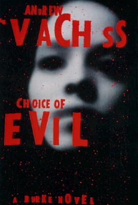 CHOICE OF EVIL - A BURKE NOVEL