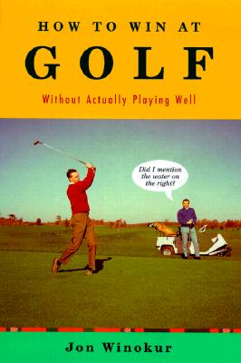 How to Win at Golf: Without Actually Playing Well