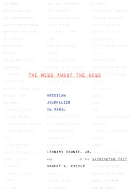 The News About the News: American Journalism in Peril