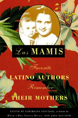 Image for Las Mamis: Favorite Latino Authors Remember Their Mothers