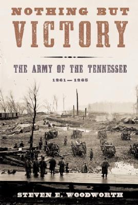 Image for Nothing but Victory: The Army of the Tennessee, 1861-1865