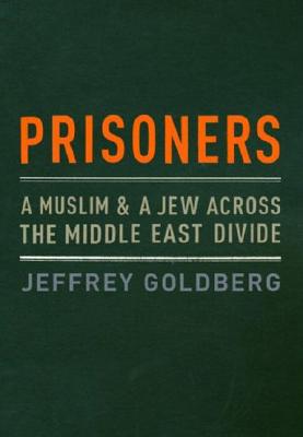 Prisoners; A Muslim and a Jew Across the Middle East Divide